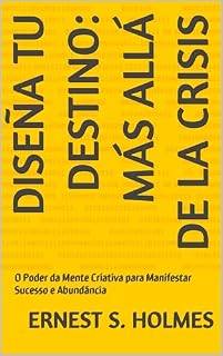 Livro Diseña tu Destino: Más allá de la Crisis: O Poder da Mente Criativa para Manifestar Sucesso e Abundância