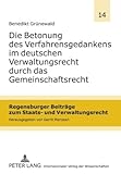 Die Betonung des Verfahrensgedankens im deutschen Verwaltungsrecht durch das Gemeinschaftsrecht, Grünewald, Benedikt, 3631594747