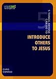 5 Things Anyone Can Do To Introduce Others To Jesus by Chris Conrad