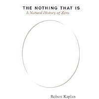 The Nothing that Is: A Natural History of Zero