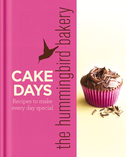 The Hummingbird Bakery Cake Days: Recipes to make every day special, by Tarek Malouf