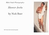 Male Nude Photography- Shower Jocks by Nick Baer, Nick Baer