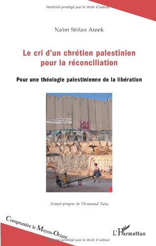 Le  cri d'un chrétien palestinien pour la réconciliation