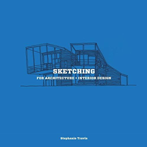 Sketching for Architecture and Interior Design: Travis, Stephanie