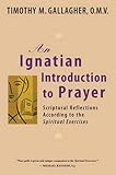 An Ignatian Introduction to Prayer: Scriptural