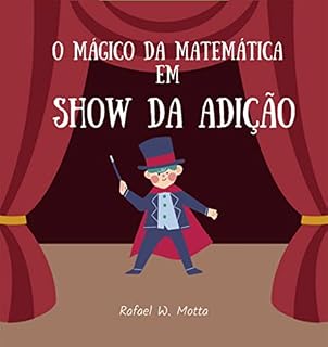Livro O Mágico Da Matemática Em Show Da Adição