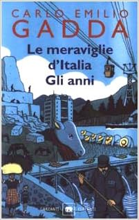 Carlo Emilio Gadda - Le meraviglie d'Italia (1993)