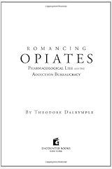 Romancing Opiates: Pharmacological Lies and the Addiction Bureaucracy