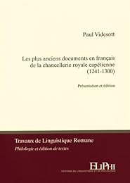 Les  plus anciens documents en français de la chancellerie royale capétienne, 1241-1300