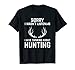 Funny Hunting for Bow and Rifle Deer Hunters T-Shirt