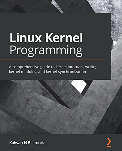 Linux Kernel Programming: A comprehensive guide to kernel internals, writing kernel modules, and kernel synchronization cover