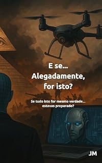 Livro E se... Alegadamente, for isto?: Se tudo isto for mesmo verdade… estavas preparado?