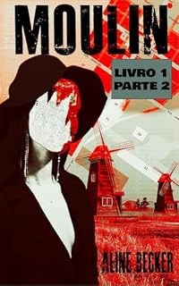 Livro Moulin I: Livro I - Parte II