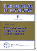 A World of Wounds: Ecologists and the Human Dilemma