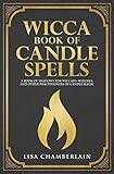 Wicca Book of Candle Spells: A Beginner’s Book of