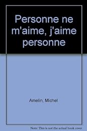 Personne ne m'aime, j'aime personne