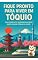 Livro Fique Pronto para Viver em Tóquio: Guia Completo para Brasileiros Viver Bem em Tóquio no Japão
