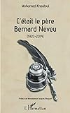 C'était le père Bernard Neveu: (1920-2014) (French Edition) by 