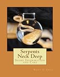 Serpents Neck Deep: Snake Information and Care by Mr Rocky G Emily, Mrs. Sarah Emily