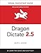 Dragon Dictate 2.5: Visual QuickStart Guide by Maria Langer