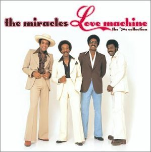 The Miracles - Love Machine: The 70