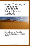 Moral Training of the Young - Pedagogical Principles and Methods
