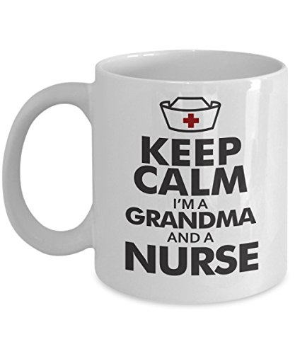 Keep Calm I'm A Grandma And A Nurse Fun Coffee Mug. This Tea Cup Is An Ideal Gift For Women Or Her On Birthdays Or Holidays.