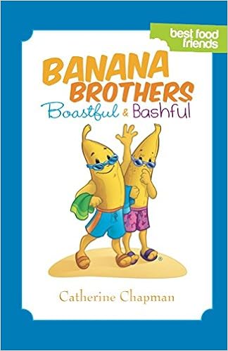 Banana Brothers Boastful Bashful Best Food Friends Chapman Catherine Amazon Com Books