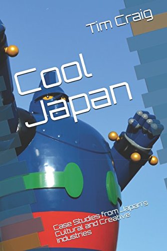Cool Japan: Case Studies from Japan's Cultural and Creative Industries - //medicalbooks.filipinodoctors.org