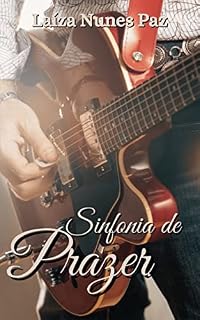 Livro Sinfonia de Prazer: Conto Erótico (Contos Eróticos)