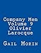 Company Men - Volume 9 - Olivier Larocque by Gail Morin
