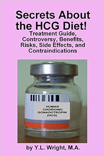 Secrets About the HCG Diet! Treatment Guide, Controversy, Benefits, Risks, Side Effects, and Contraindications