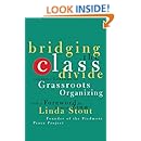 Bridging the Class Divide: And Other Lessons for Grassroots Organizing