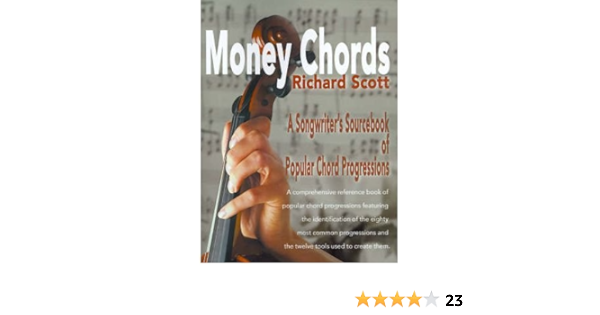 Money Chords A Songwriter S Sourcebook Of Popular Chord Progression Author Richard J Scott Published On July 2000 Amazon Com Books