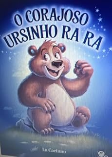 Livro O CORAJOSO URSINHO RA RA