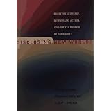 Disclosing New Worlds: Entrepreneurship, Democratic Action, and the Cultivation of Solidarity