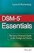DSM-5 Essentials: The Savvy Clinician's Guide to the Changes in Criteria