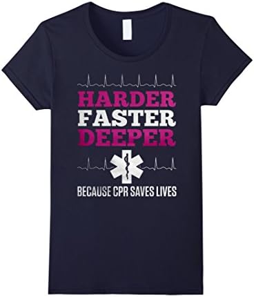 Women's Nurses Like It Harder Faster Deeper CPR Saves Lives T Shirt XL Navy