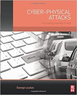 Cyber-Physical Attacks: A Growing Invisible Threat Cyber-Physical Attacks: A Growing Invisible Threat
