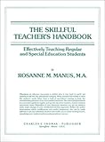 The Skillful Teacher's Handbook : Effectively Teaching Regular and Special Education Students, Manus, Rosanne M., 0398057028