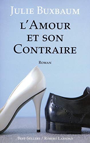 L'amour et son contraire by Julie Buxbaum