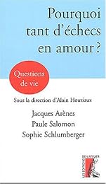 Pourquoi tant d'échecs en amour ?