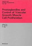 Prostaglandins and Control of Vascular Smooth Muscle Cell Proliferation, , 3764356898