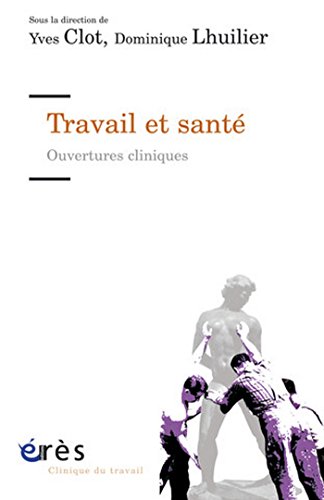 Travail et santé (Clinique du travail) (French Edition) by Yves CLOT