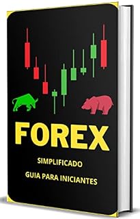 Livro Forex Simplificado: Guia para Iniciantes (O guia dos Investimentos)