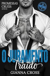 Livro O JURAMENTO TRAIDO: UM ROMANCE DARK MAFIA (Português Europeu) (Brutal Vows - Portugal Livro 2)