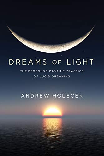 Amazon.com: Dreams of Light: The Profound Daytime Practice of