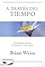 A través del tiempo / Through Time Into Healing (Spanish Edition) by 