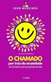 Livro O Chamado por Trás da Ansiedade: Uma história sobre propósito de vida (Ainda Melhor)