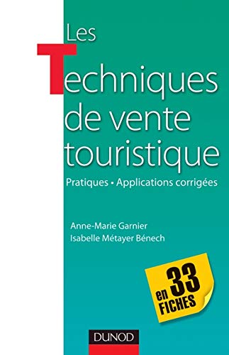 Les Techniques de vente touristique en 33 fiches by Marie-Anne Garnier, Isabelle Métayer Bénech
